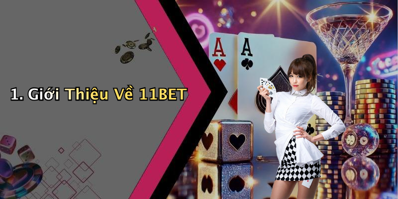 1. Giới Thiệu Về 11BET