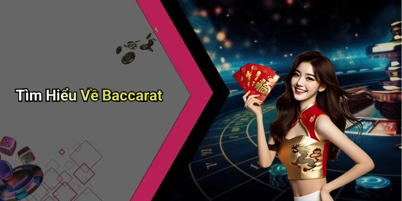 Tìm Hiểu Về Baccarat