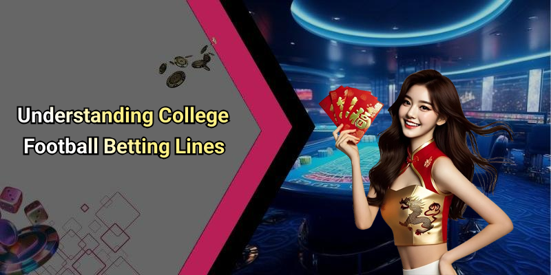 Understanding College Football Betting Lines