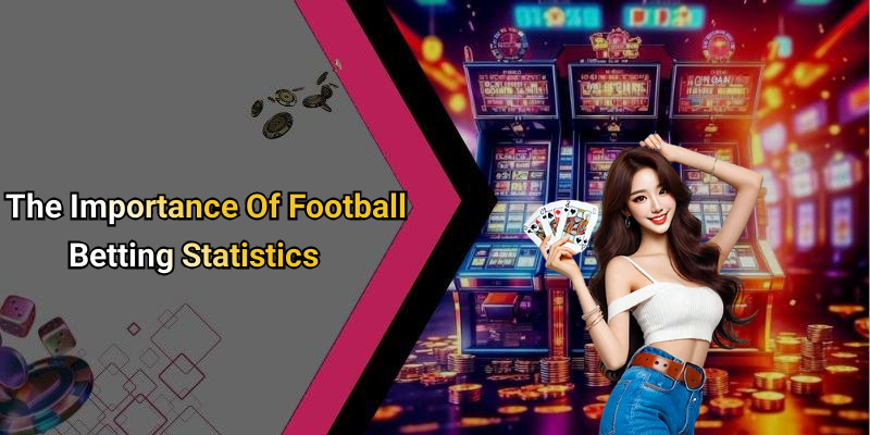 The Importance Of Football Betting Statistics