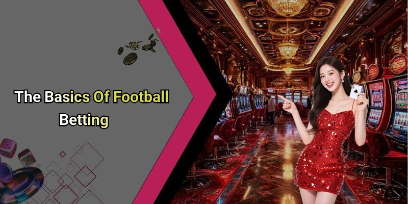 The Basics Of Football Betting