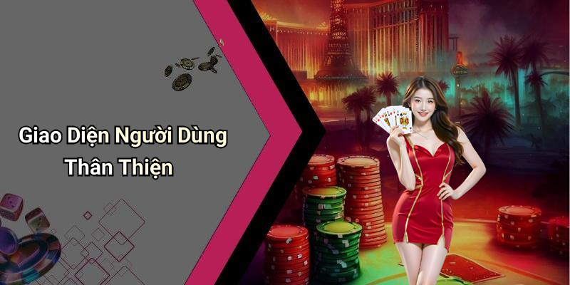 Giao Diện Người Dùng Thân Thiện