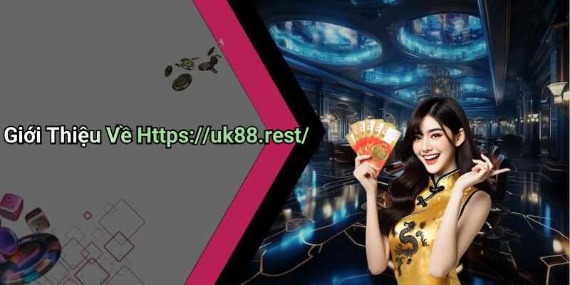 Giới Thiệu Về Https://uk88.rest/