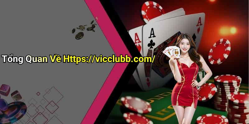 Tổng Quan Về Https://vicclubb.com/
