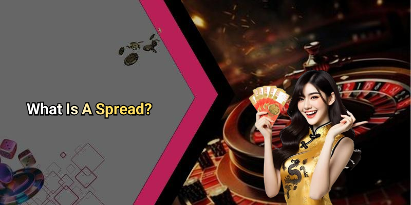 What Is A Spread?