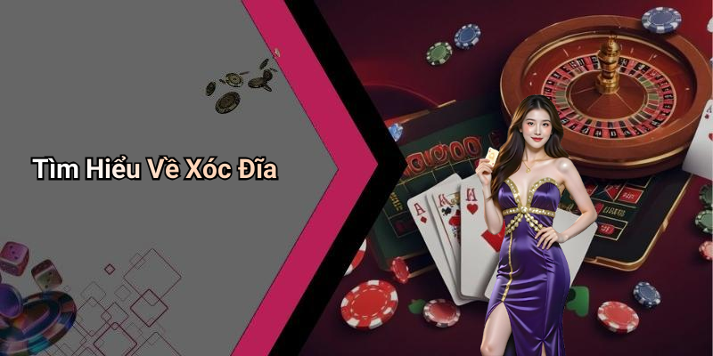 Tìm Hiểu Về Xóc Đĩa
