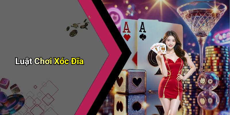Luật Chơi Xóc Đĩa