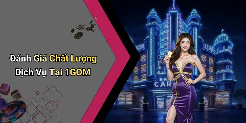 Đánh Giá Chất Lượng Dịch Vụ Tại 1GOM