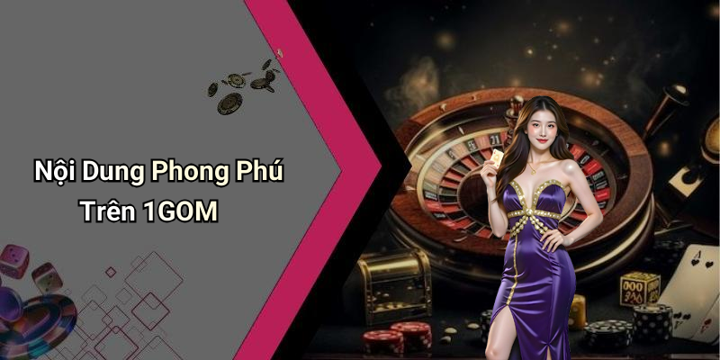 Nội Dung Phong Phú Trên 1GOM