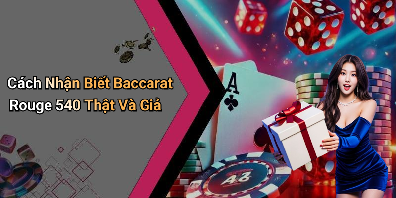 Cách Nhận Biết Baccarat Rouge 540 Thật Và Giả
