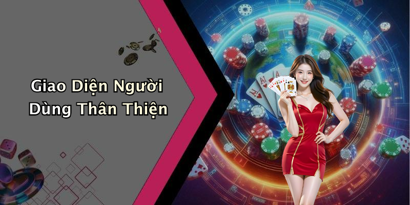 Giao Diện Người Dùng Thân Thiện