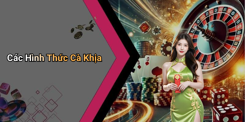 Các Hình Thức Cà Khịa