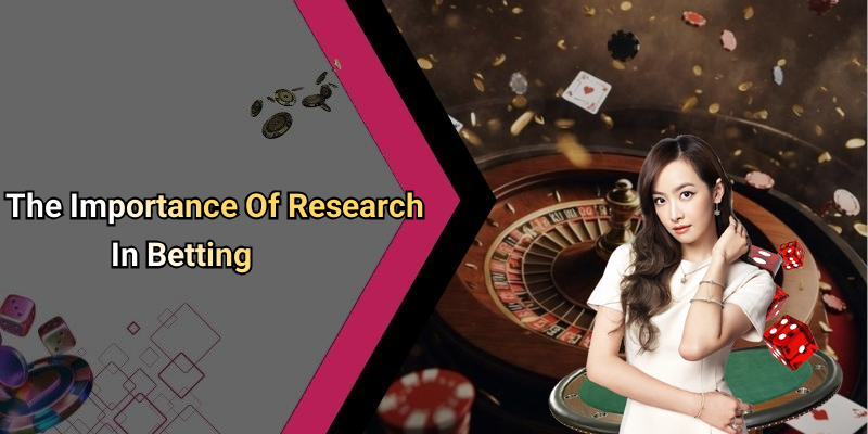 The Importance Of Research In Betting