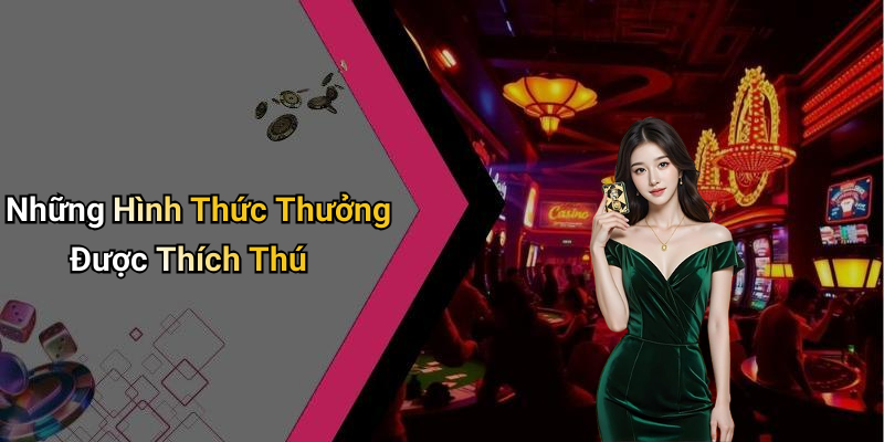 Những Hình Thức Thưởng Được Thích Thú