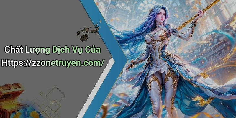 Chất Lượng Dịch Vụ Của Https://zzonetruyen.com/