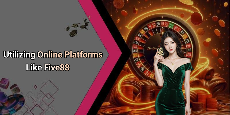 Utilizing Online Platforms Like Five88