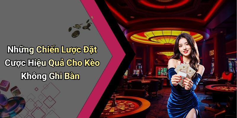 Những Chiến Lược Đặt Cược Hiệu Quả Cho Kèo Không Ghi Bàn