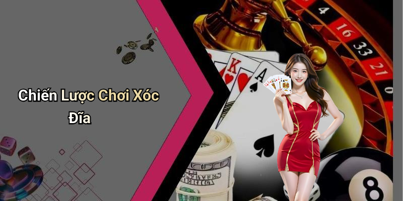Chiến Lược Chơi Xóc Đĩa