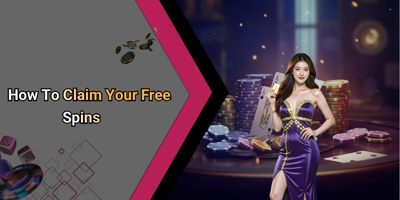 How To Claim Your Free Spins