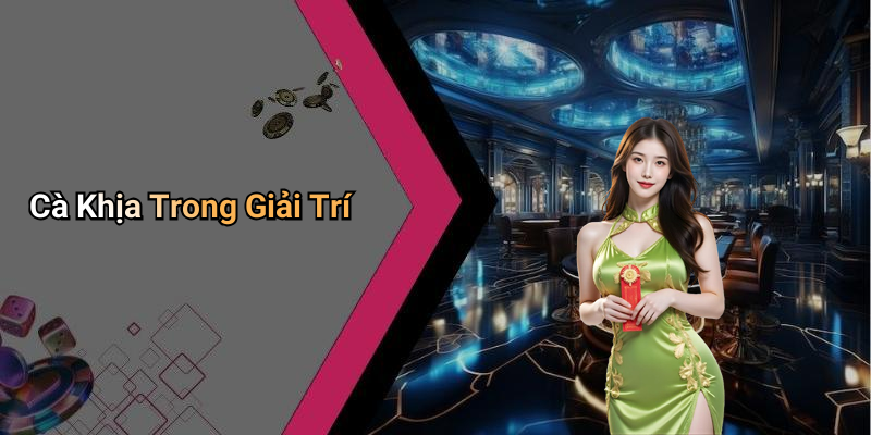 Cà Khịa Trong Giải Trí