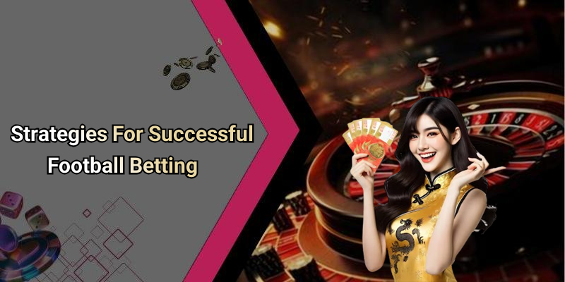 Strategies For Successful Football Betting