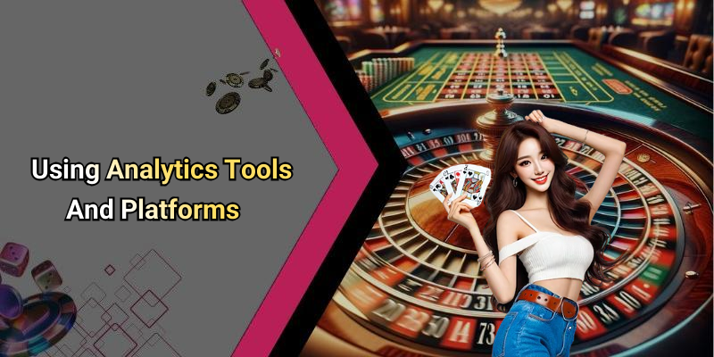 Using Analytics Tools And Platforms
