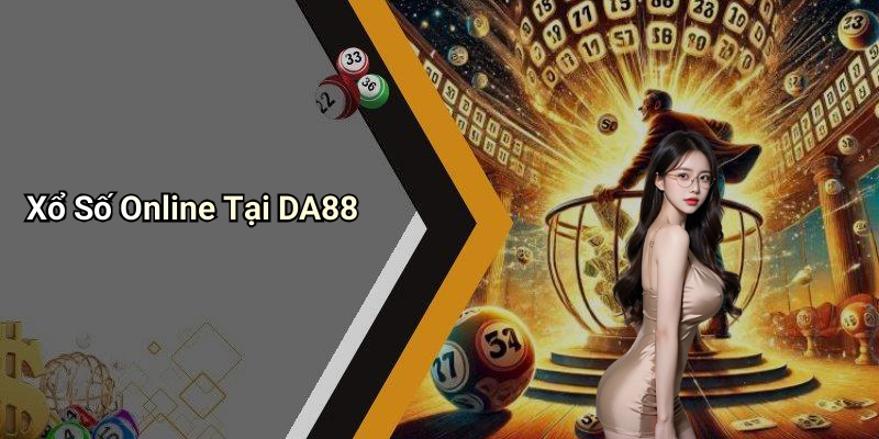 Xổ Số Online Tại DA88
