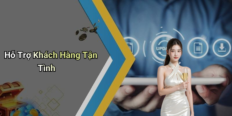 Hỗ Trợ Khách Hàng Tận Tình