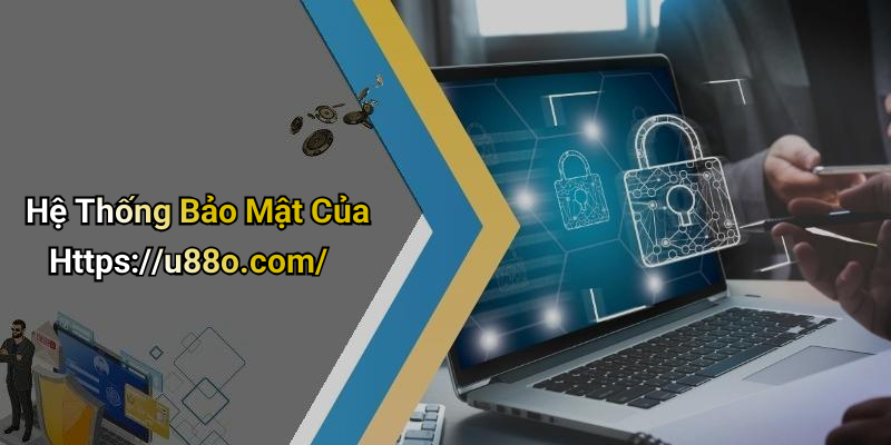 Hệ Thống Bảo Mật Của Https://u88o.com/