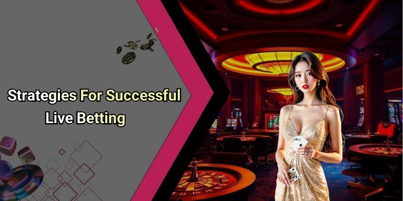Strategies For Successful Live Betting
