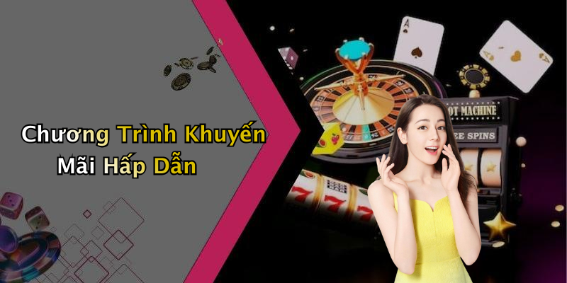 Chương Trình Khuyến Mãi Hấp Dẫn
