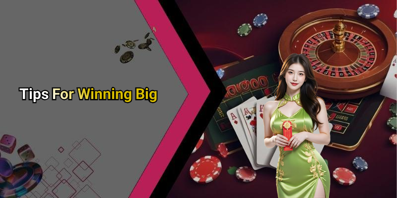 Tips For Winning Big