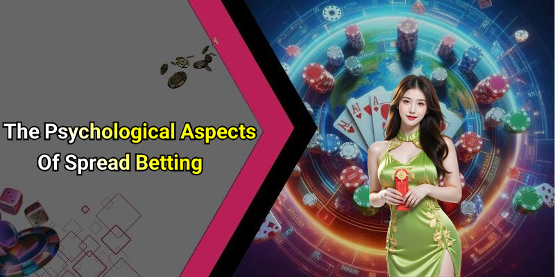 The Psychological Aspects Of Spread Betting