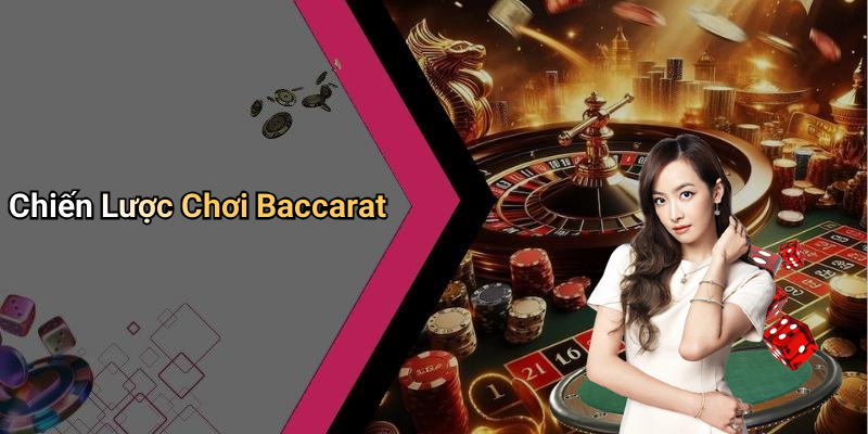 Chiến Lược Chơi Baccarat