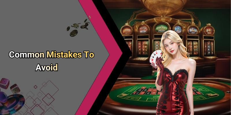 Common Mistakes To Avoid